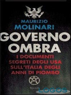 Governo ombra : i documenti segreti degli Usa sull'Italia degli anni di piombo - Maurizio Molinari