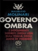 Governo ombra : i documenti segreti degli Usa sull'Italia degli anni di piombo - Maurizio Molinari