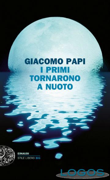I primi tornarono a nuoto - Giacomo Papi
