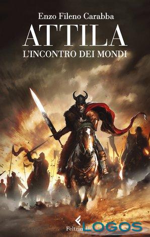 Attila : l'incontro dei mondi -Enzo Fileno Carabba