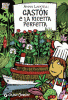 Gaston e la ricetta perfetta - Anna Lavatelli