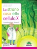 Lo strano caso della cellula X : le avventure del prof. Strizzaocchi - Lorenzo Monaco, Matteo Pompili ; illustrazioni di Agnese 