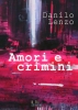 Magenta - 'Amori e Crimini', il libro di Danilo Lenzo