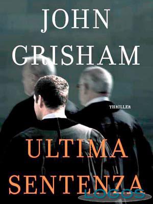 Libri - L'ultima sentenza di John Grisham