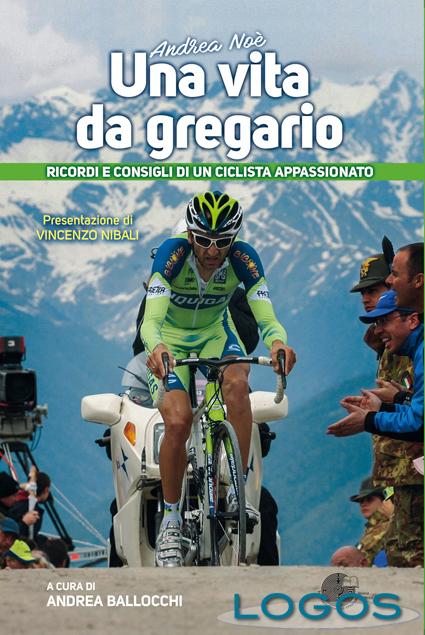 Sport - 'Una vita da gregario': il libro di Andrea Noé