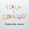 Musica - 'Forza e Coraggio' di Pierdavide Carone