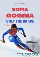 Libri / Sport - 'Sofia Goggia. Only the Brave'
