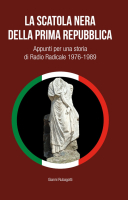 Libri - Radio Radicale, la “scatola nera” della Prima Repubblica